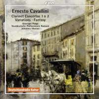 Cavallini: Clarinet Concertos 1 & 2; Variations; Fantasy